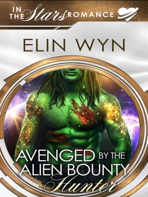 cover image of Avenged by the Alien Bounty Hunter